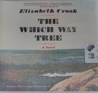 The Which Way Tree written by Elizabeth Crook performed by Will Collyer on Audio CD (Unabridged)